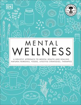 portada Mental Wellness: A Holistic Approach to Mental Health and Healing. Natural Remedies, Foods. (en Inglés)