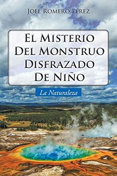 portada El Misterio del Monstruo Disfrazado de Niño: La Naturaleza (in Spanish)