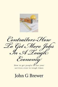 portada contractors-how to get more jobs in a tough economy (en Inglés)