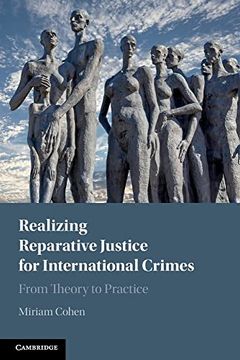 portada Realizing Reparative Justice for International Crimes: From Theory to Practice (in English)