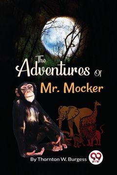 portada The Adventures Of Mr. Mocker (en Inglés)