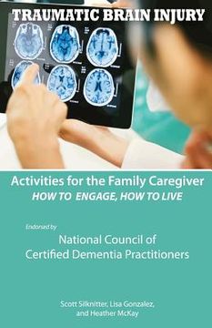 portada Activities for the Family Caregiver - Traumatic Brain Injury: How to Engage, How to Live 