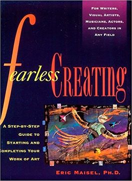 portada Fearless Creating: A Step-By-Step Guide to Starting and Completing Your Work of art (Inner Work Book) 