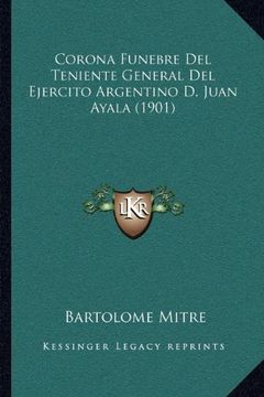 portada Corona Funebre del Teniente General del Ejercito Argentino d. Juan Ayala (1901)