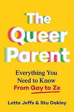 portada The Queer Parent: Everything you Need to Know From gay to ze