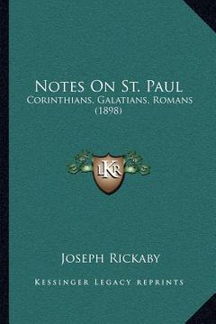 portada notes on st. paul: corinthians, galatians, romans (1898) (in English)