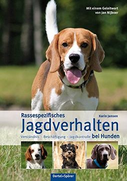 portada Rassespezifisches Jagdverhalten bei Hunden: Verständnis - Beschäftigung - Jagdkontrolle bei Hunden (in German)