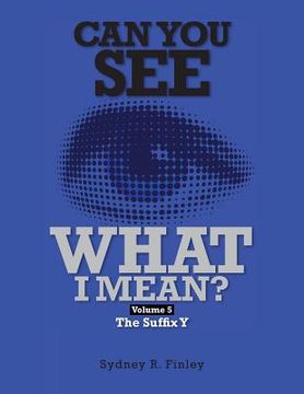 portada Can You See What I Mean Vol 5: The Suffix Y (en Inglés)