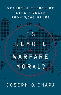 portada Is Remote Warfare Moral? Weighing Issues of Life and Death From 7,000 Miles (en Inglés)