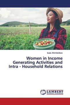 portada Women in Income Generating Activities and Intra - Household Relations (en Inglés)