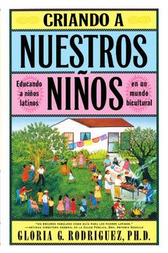 portada Criando a Nuestros Ninos: Educando a Ninos Latinos en un Mundo Bicultural