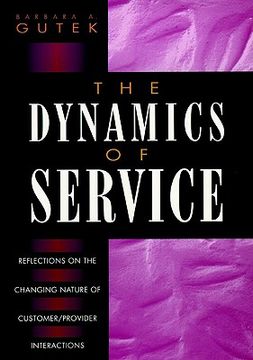 portada the dynamics of service: reflections on the changing nature of customer/provider interactions (en Inglés)
