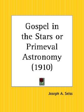 portada gospel in the stars or primeval astronomy (en Inglés)