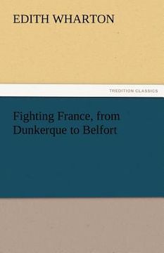 portada fighting france, from dunkerque to belfort (en Inglés)
