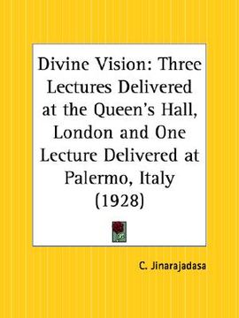 portada divine vision: three lectures delivered at the queen's hall, london and one lecture delivered at palermo, italy (en Inglés)