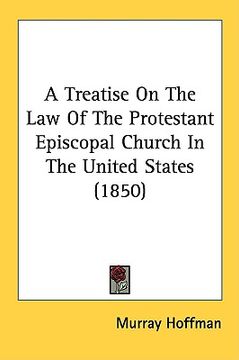 portada a treatise on the law of the protestant episcopal church in the united states (1850) (en Inglés)