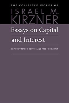 portada Essays on Capital and Interest: An Austrian Perspective (The Collected Works of Israel m. Kirzner) (en Inglés)