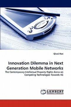 portada innovation dilemma in next generation mobile networks (en Inglés)