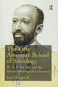 portada The First American School of Sociology: W. E. B. Du Bois and the Atlanta Sociological Laboratory (en Inglés)