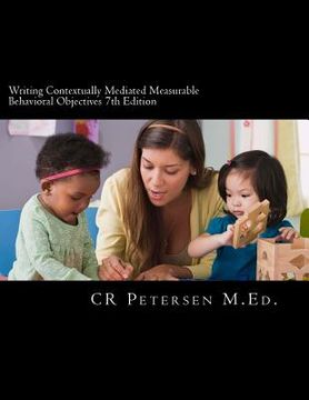 portada Writing Contextually Mediated Measurable Behavioral Objectives 7th Edition: Written primarily for: Special Education Teachers and Professionals in the
