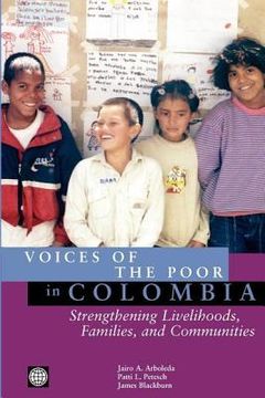 portada voices of the poor in colombia: strengthening livelihoods, families, and communities (in English)