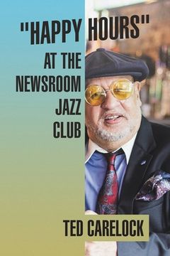 portada "Happy Hours" at the Newsroom Jazz Club (en Inglés)