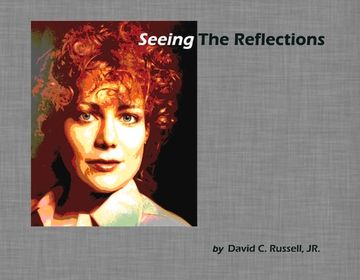 portada Seeing the Reflections: A Book of Portraits Volume 1 (en Inglés)