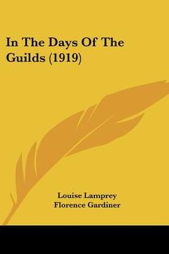 portada in the days of the guilds (1919) (en Inglés)