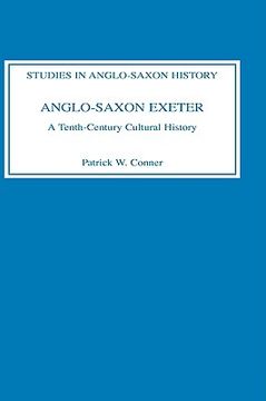 portada anglo-saxon exeter: a tenth-century cultural history (en Inglés)