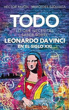 portada Todo lo que Necesitas Saber Sobre Leonardo da Vinci en el Siglo xxi (in Spanish)