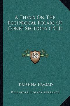 portada a thesis on the reciprocal polars of conic sections (1911) (en Inglés)