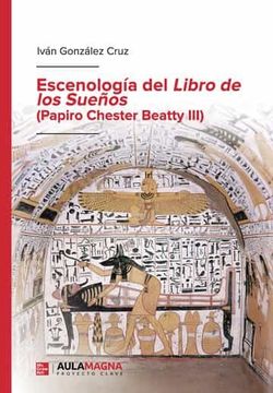 portada Escenologia del Libro de los Sueños (Papiro Chester Beatty Iii)