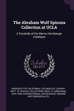 portada The Abraham Wolf Spinoza Collection at UCLA: A Facsimile of the Menno Hertzberger Catalogue