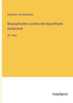 portada Biographisches Lexikon des Kaiserthums Oesterreich: 55. Theil (en Alemán)