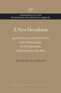 portada A new Herodotos – Laonikos Chalkokondyles on the Ottoman Empire, the Fall of Byzantium, and the Emergence of the West: 1 (American Cultural History Comp 2v) (en Inglés)