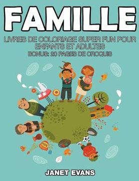 portada Famille: Livres De Coloriage Super Fun Pour Enfants Et Adultes (Bonus: 20 Pages de Croquis)