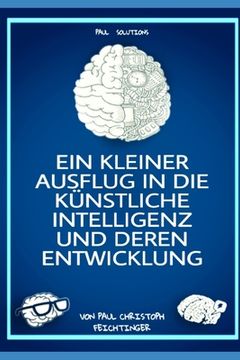 portada Ein kleiner Ausflug in die künstliche Intelligenz und deren Entwicklung (in German)