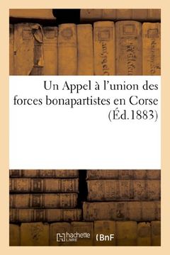 portada Un Appel A L'Union Des Forces Bonapartistes En Corse (Littérature)