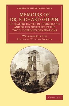 portada Memoirs of dr. Richard Gilpin, of Scaleby Castle in Cumberland: And of his Posterity in the two Succeeding Generations (Cambridge Library Collection - art and Architecture) (en Inglés)