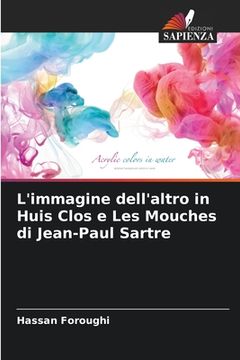 portada L'immagine dell'altro in Huis Clos e Les Mouches di Jean-Paul Sartre