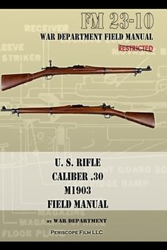 portada U.S. Rifle, Caliber .30, M1903 Basic Field Manual: FM 23-10 (en Inglés)