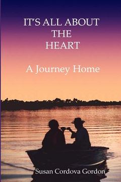 portada It's All About the Heart: A Journey Home (en Inglés)