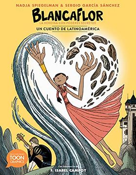 portada Blancaflor, la Heroína con Poderes Secretos: Un Cuento de Latinoamérica: A Toon Graphic (Blancaflor, la Heroína con Poderes Secretos)