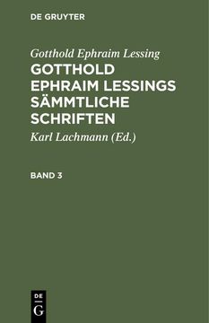 portada Gotthold Ephraim Lessing: Gotthold Ephraim Lessings Sämmtliche Schriften. Band 3 (en Alemán)