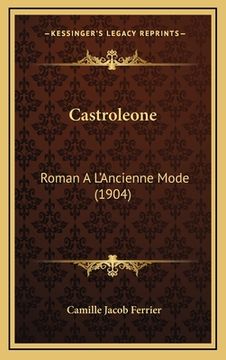 portada Castroleone: Roman A L'Ancienne Mode (1904) (in French)