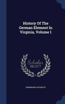 portada History Of The German Element In Virginia, Volume 1