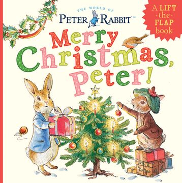 portada Merry Christmas, Peter! A Lift-The-Flap Book (Peter Rabbit) (en Inglés)