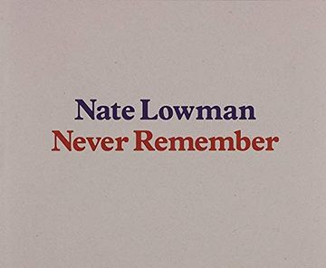 portada Nate Lowman - Never Remember (in English)