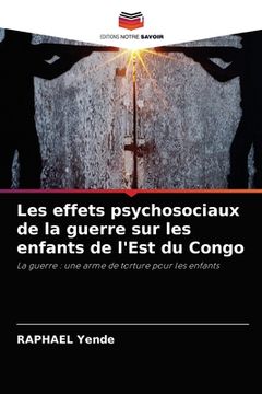 portada Les effets psychosociaux de la guerre sur les enfants de l'Est du Congo (in French)