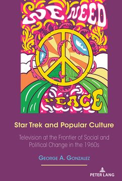 portada Star Trek and Popular Culture: Television at the Frontier of Social and Political Change in the 1960s (en Inglés)